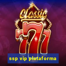 ssp vip plataforma